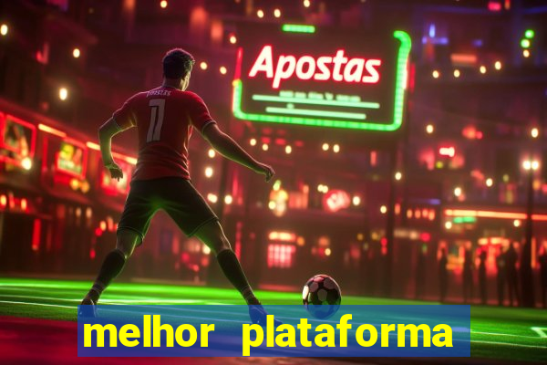 melhor plataforma do tigrinho